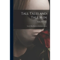 Tall Tales and Tall Men; Twelve Plays Based on American Legends