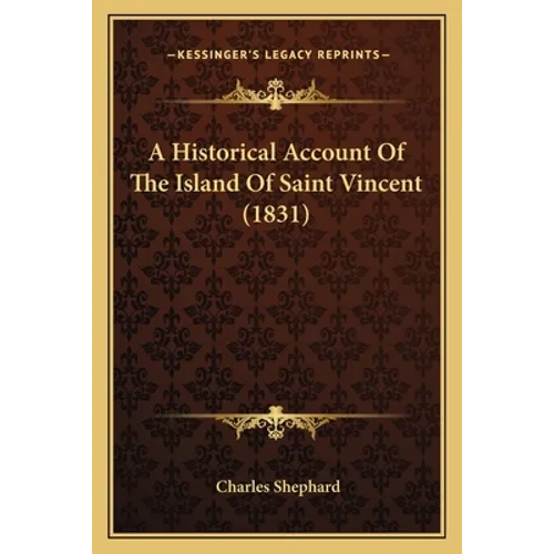 A Historical Account Of The Island Of Saint Vincent (1831)