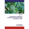 Fungal Plant Pathogens Attacking Soursop (Annona muricata L.) Vell"