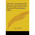 The New Cyclopedia Of Domestic Economy And Practical Housekeeper (1872)