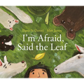 I'm Afraid, Said the Leaf