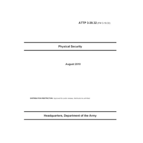 ATTP 3-39.32 (FM 3-19.30) Physical Security