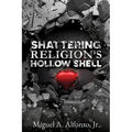 Shattering Religion's Hollow Shell