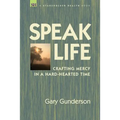 Speak Life: Crafting Mercy in a Hard-hearted Time