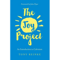 The Joy Project: An Introduction to Calvinism (with Study Guide)