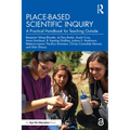 Place-Based Scientific Inquiry: A Practical Handbook for Teaching Outside