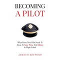 Becoming A Pilot: What Every New Pilot Needs To Know To Save Time And Money In Flight School