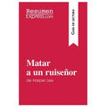 Matar a un ruiseñor de Harper Lee (Guía de lectura): Resumen y análisis completo
