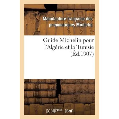 Guide Michelin Pour l'Algérie Et La Tunisie