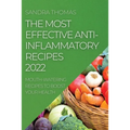 The Most Effective Anti-Inflammatory Recipes 2022: Mouth-Watering Recipes to Boost Your Health