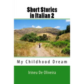 Short Stories in Italian 2: My Childhood Dream