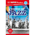 DK Super Readers Level 4 History of Jazz