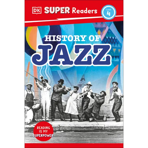 DK Super Readers Level 4 History of Jazz