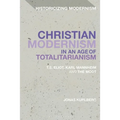 Christian Modernism in an Age of Totalitarianism: T.S. Eliot, Karl Mannheim and the Moot