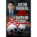 Justin Trudeau, Judicial Corruption and the Supreme Court of Canada: Aliens and Archons in Our Midst