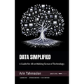 Data Simplified: A Guide for All on Making Sense of Technology