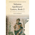 Sidonius Apollinaris' Letters, Book 2: Text, Translation and Commentary