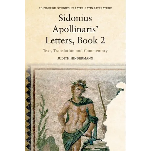 Sidonius Apollinaris' Letters, Book 2: Text, Translation and Commentary