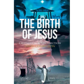 The Birth of Jesus: Crucifixion and Resurrection Great Commission