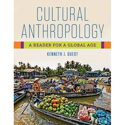 Cultural Anthropology: A Reader for a Global Age