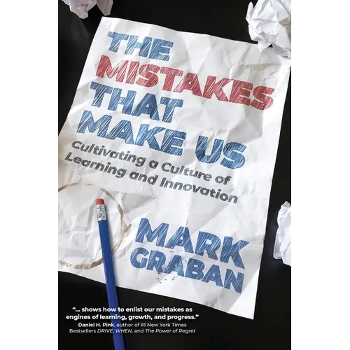 The Mistakes That Make Us: Cultivating a Culture of Learning and Innovation