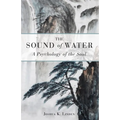 The Sound of Water: A Psychology of the Soul