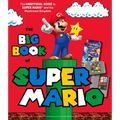 The Big Book of Super Mario: The Unofficial Guide to Super Mario and the Mushroom Kingdom