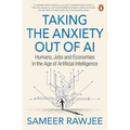 Taking the Anxiety Out of AI: Humans, Jobs and Economies in the Age of Artificial Intelligence