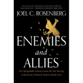Enemies and Allies: An Unforgettable Journey Inside the Fast-Moving & Immensely Turbulent Modern Middle East