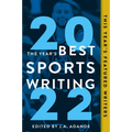 The Year's Best Sports Writing 2022