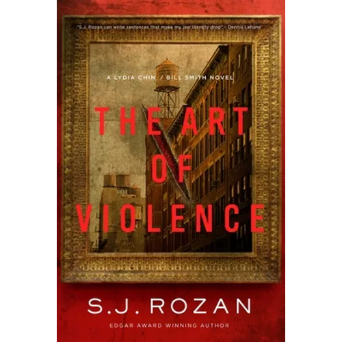 The Art of Violence: A Lydia Chin/Bill Smith Novel