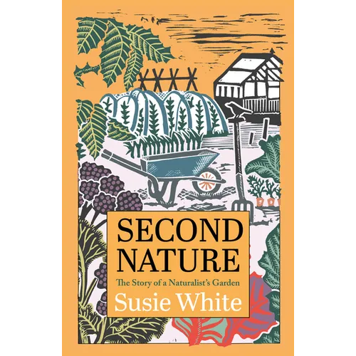 Second Nature: The Story of a Naturalist's Garden