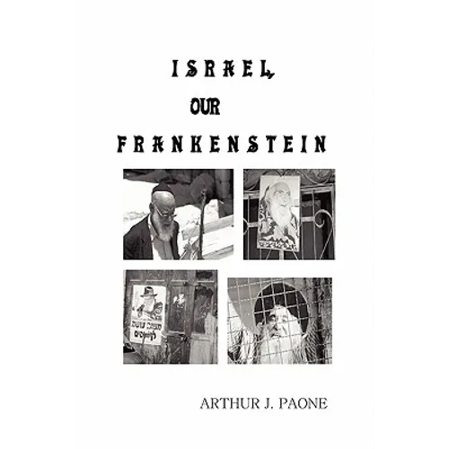 Israel, Our Frankenstein
