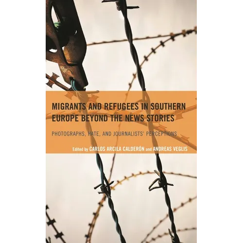 Migrants and Refugees in Southern Europe Beyond the News Stories: Photographs, Hate, and Journalists' Perceptions