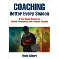 Coaching Better Every Season: A Year-Round System for Athlete Development and Program Success