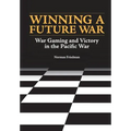 Winning a Future War: War Gaming and Victory in the Pacific