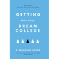 Getting Into Your Dream College: A Winning Guide to College Application and Admission