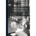 Opium and the Opium-Appetite