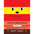 Cool Kids Speak Spanish - Book 3: Enjoyable activity sheets, word searches and colouring pages in Spanish for children of all ages
