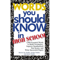 Words You Should Know in High School: 1000 Essential Words to Build Vocabulary, Improve Standardized Test Scores, and Write Successful Papers