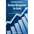 Introduction to Revenue Management for Hotels: Tools and strategies to maximize the revenue of your property