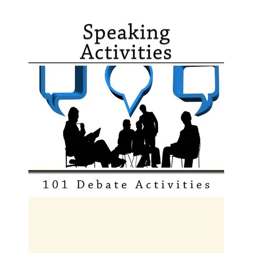 101 Debate Activities.: Teaching Speaking Skills.