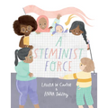 A Steminist Force: A Stem Picture Book for Girls