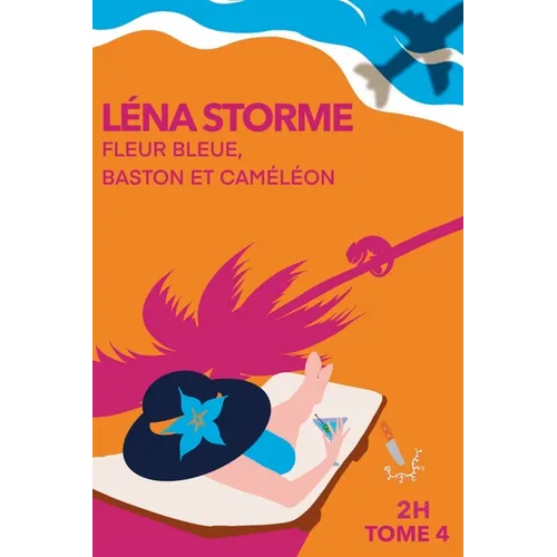 Fleur Bleue, Baston Et Cameleon: 2H - Tome 4