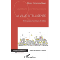 La ville intelligente: Entre utopies numériques et réalités