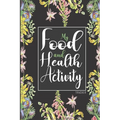 My Food & Health Activity Tracker: 90 Days Food and Exercise Mapper