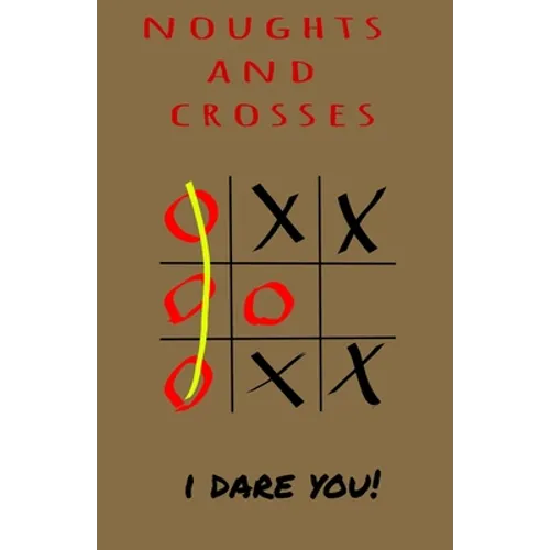 Noughts and Crosses - I Dare You: Children game that good for brain - logic game