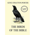 The Birds of the Bible: Large Print Edition for a better reading experience