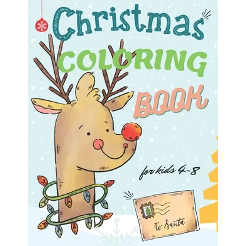 Christmas Coloring Book for Kids 4-8: Fun Interactive Book Gift for Toddlers Pre-Schoolers and Children!