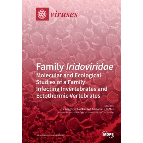 Family Iridoviridae: Molecular and Ecological Studies of a Family Infecting Invertebrates and Ectothermic Vertebrates